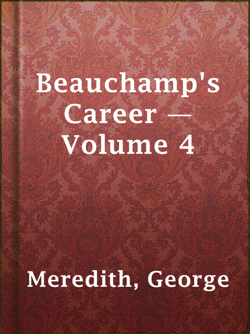 Title details for Beauchamp's Career — Volume 4 by George Meredith - Available